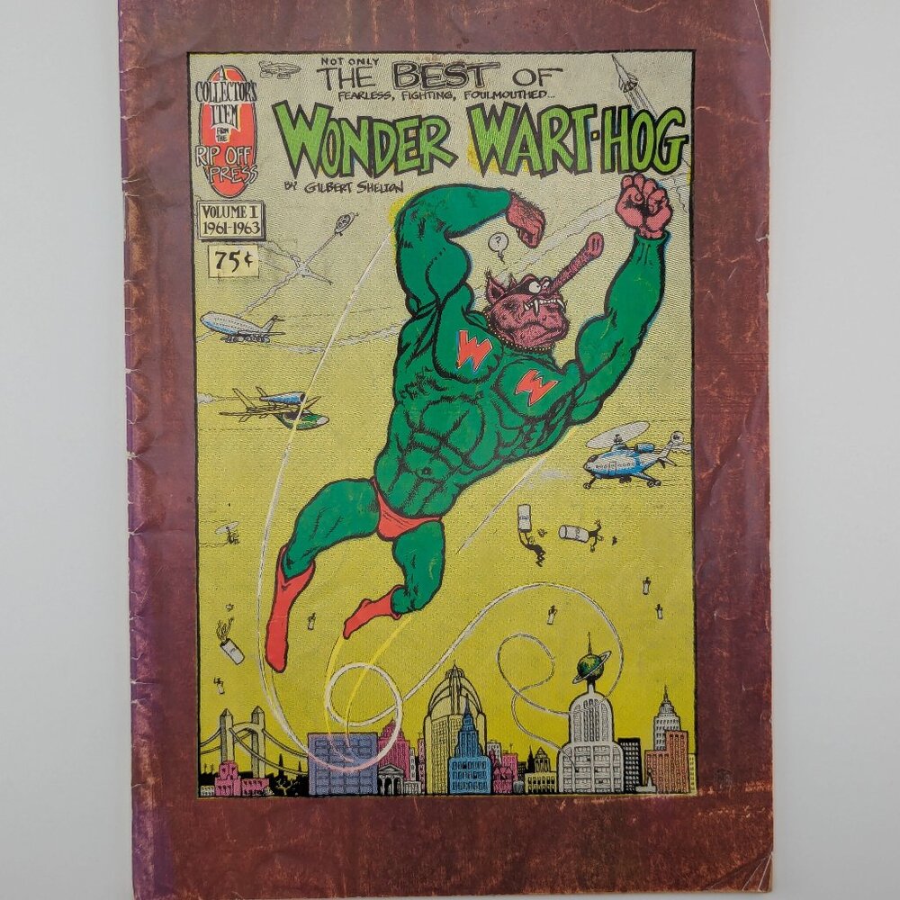 Wonder Wart-Hog Volume 1 – Gilbert Shelton's Underground Comix Classic